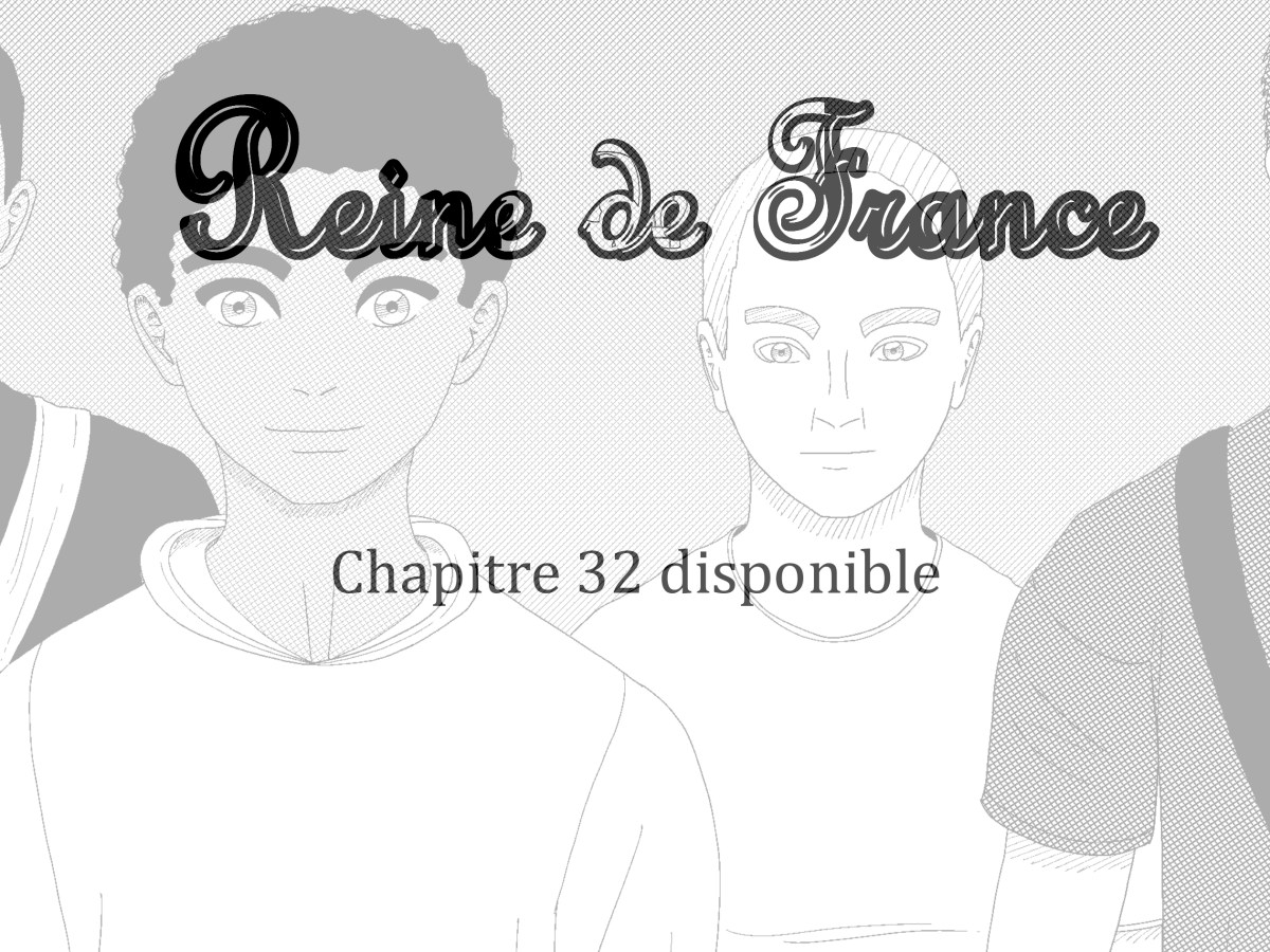 Reine de France chapitre 32 disponible (+ infos volume&nbsp;3)