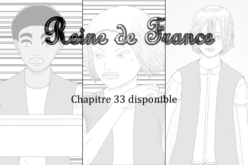 Reine de France chapitre 33&nbsp;disponible
