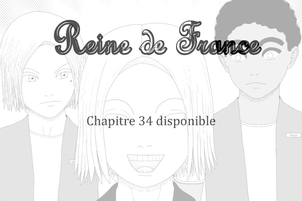 Reine de France chapitre 34&nbsp;disponible