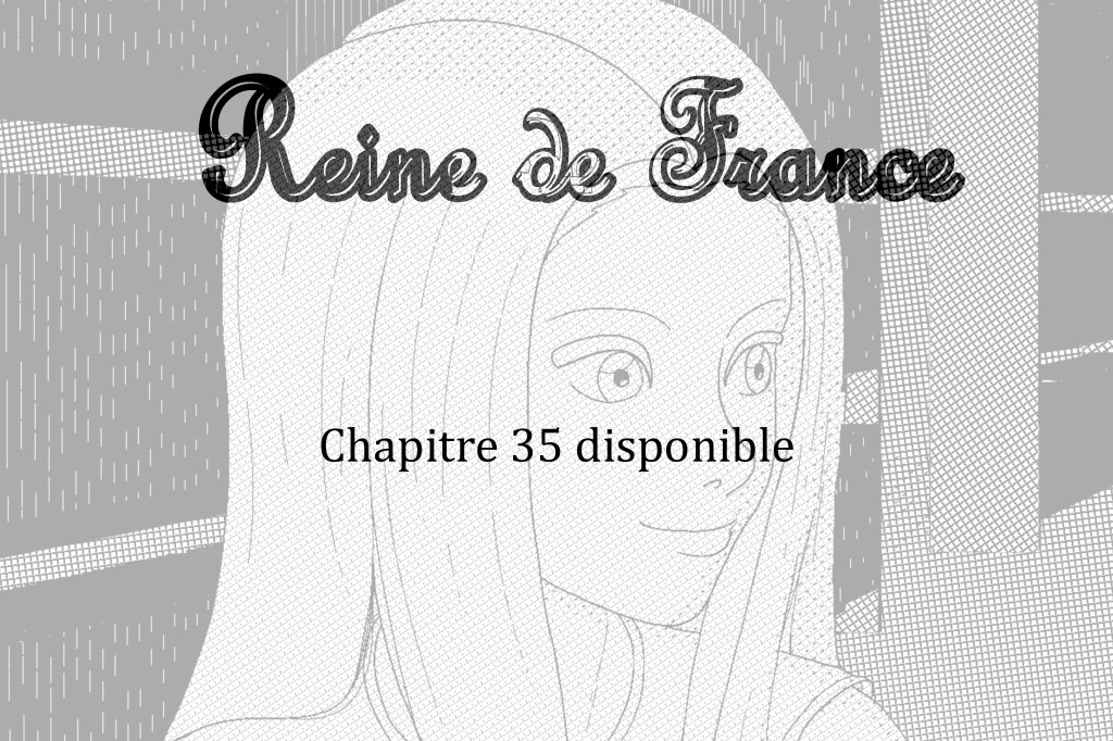 Reine de France chapitre 35&nbsp;disponible
