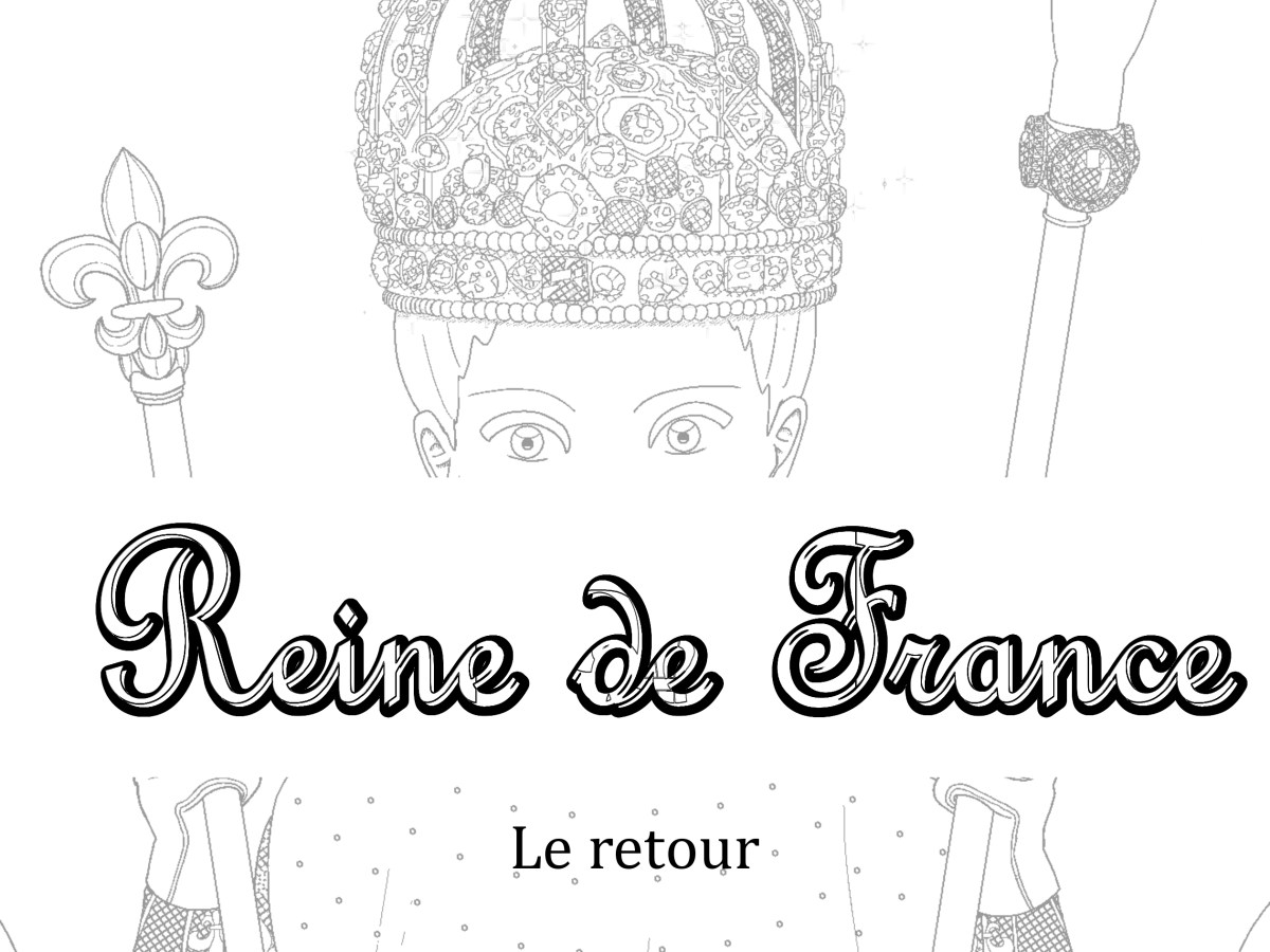 Reine de France – Le retour&nbsp;approche
